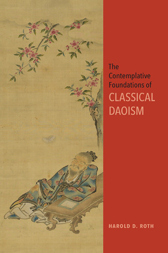 The Contemplative Foundations of Classical Daoism (SUNY Series in Chinese Philosophy and Culture)