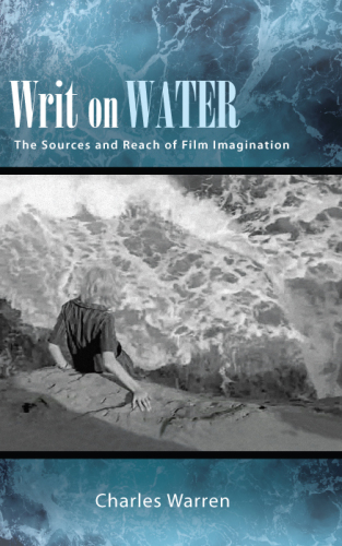 Writ on Water: The Sources and Reach of Film Imagination