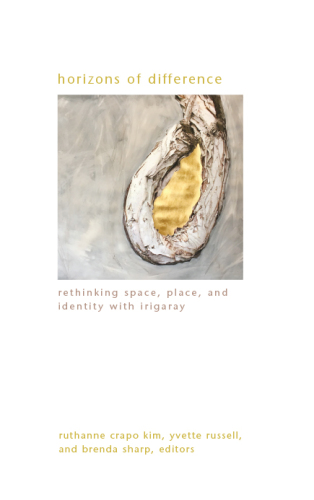 Horizons of Difference: Rethinking Space, Place, and Identity with Irigaray
