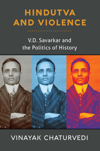 Hindutva and Violence: VD Savarkar and the Politics of Hindu Identity