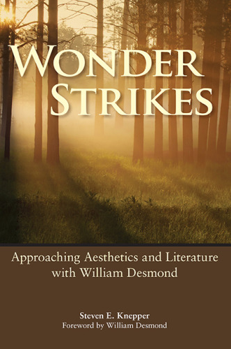 Wonder Strikes: Approaching Aesthetics and Literature with William Desmond