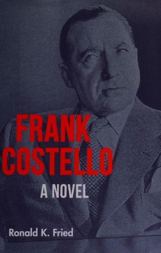 Frank Costello: A Novel