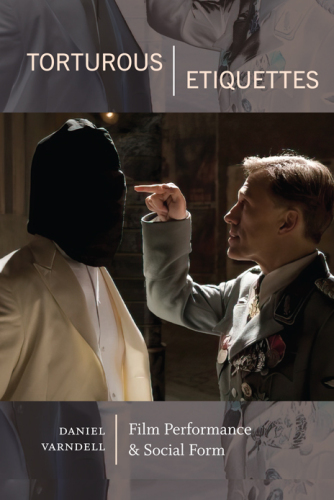 Torturous Etiquettes: Film Performance and Social Form
