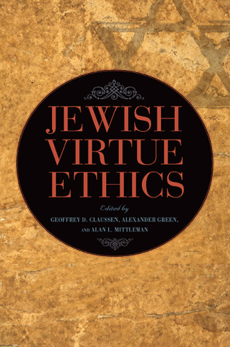 Jewish Virtue Ethics (Suny Contemporary Jewish Thought)