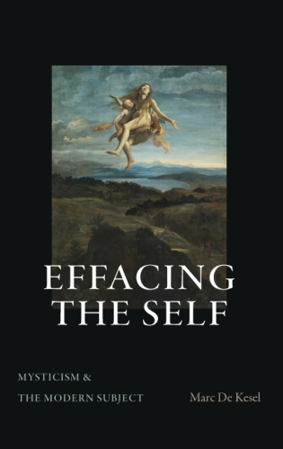 Effacing the Self: Mysticism and the Modern Subject