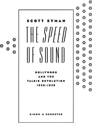 The Speed of Sound: Hollywood and the Talkie Revolution 1926-1930