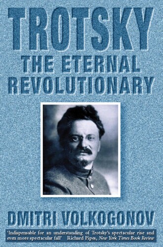Trotsky: Eternal Revolutionary