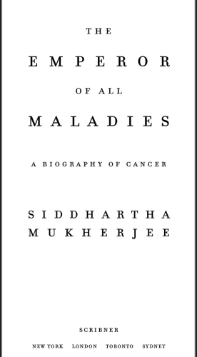 The Emperor of All Maladies: A Biography of Cancer