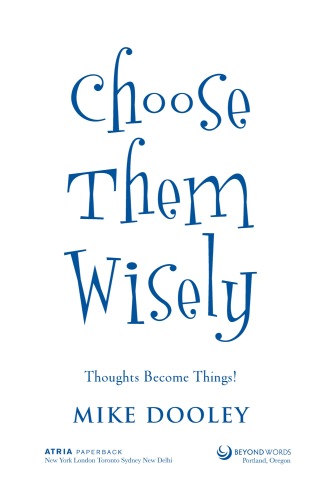 Choose Them Wisely: Thoughts Become Things!