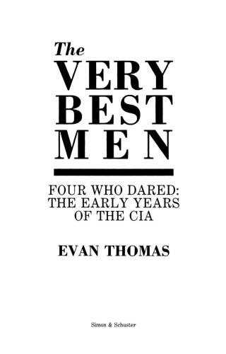 The Very Best Men: The Daring Early Years of the CIA