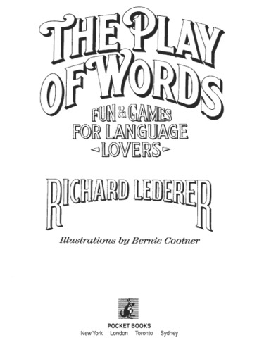 The Play of Words: Fun & Games for Language Lovers