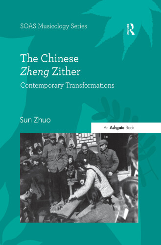The Chinese Zheng Zither: Contemporary Transformations