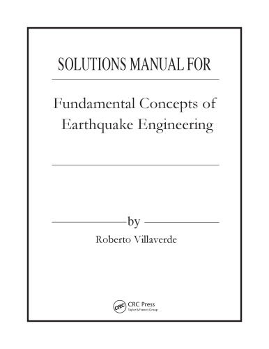 Fundamental Concepts of Earthquake Engineering (Solutions, Instructor Solution Manual)