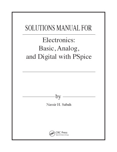 Electronics: Basic, Analog, and Digital with PSpice (Solutions, Instructor Solution Manual)