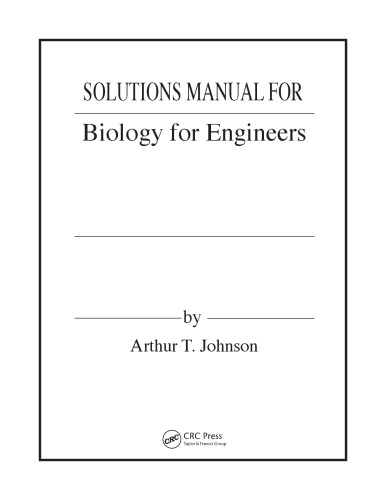 Biology for Engineers, First Edition (Solutions, Instructor Solution Manual)