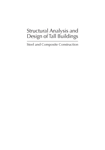 Structural analysis and design of tall buildings : steel and composite construction