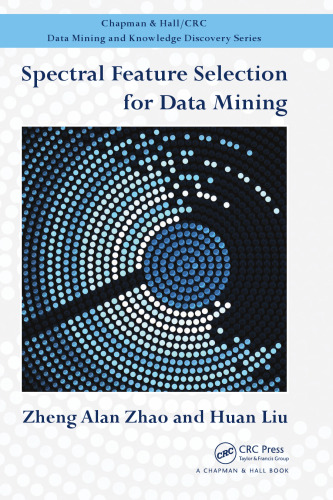 Spectral feature selection for data mining