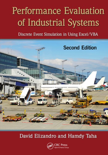 Performance Evaluation of Industrial Systems: Discrete Event Simulation in Using Excel/VBA, Second Edition