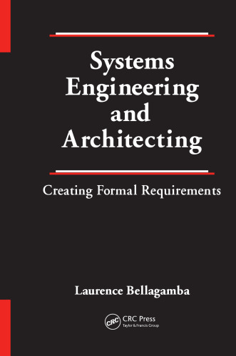 Systems engineering and architecting : creating formal requirements