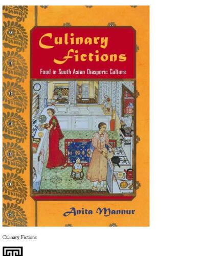 Culinary Fictions: Food in South Asian Diasporic Culture (American Literatures Initiative (Temple University Press))
