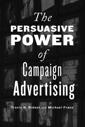 The Persuasive Power of Campaign Advertising