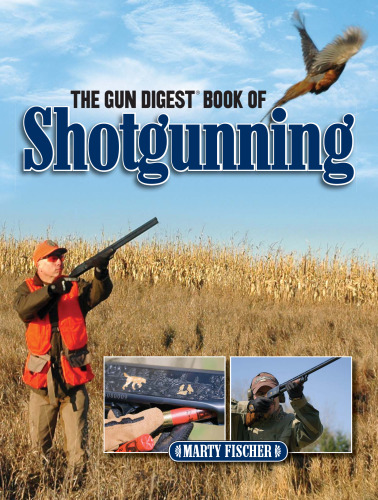 The gun digest book of shotgunning