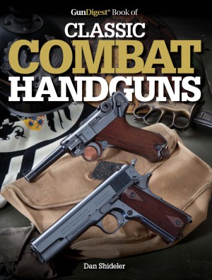 The Gun Digest Book of Classic Combat Handguns