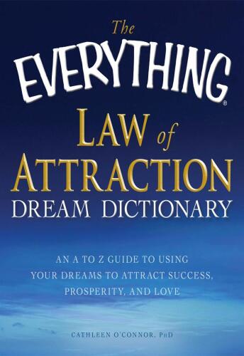THE EVERYTHING® LAW OF ATTRACTION DREAM DICTIONARY
