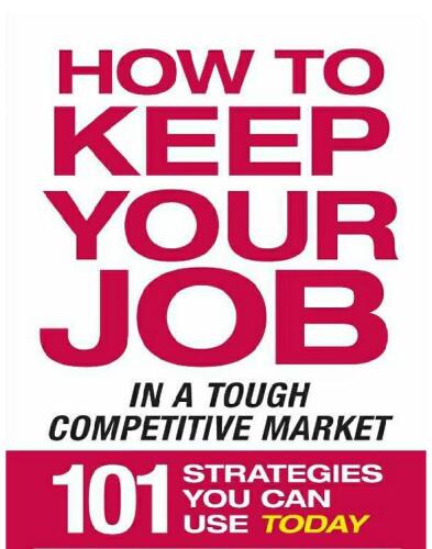 How to Keep Your Job in a Tough Competitive Market