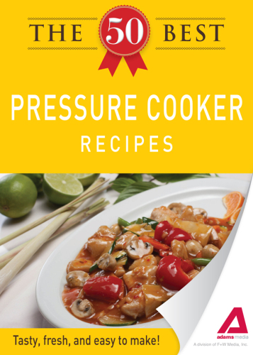 The 50 Best Pressure Cooker Recipes. Tasty, Fresh, and Easy to Make!