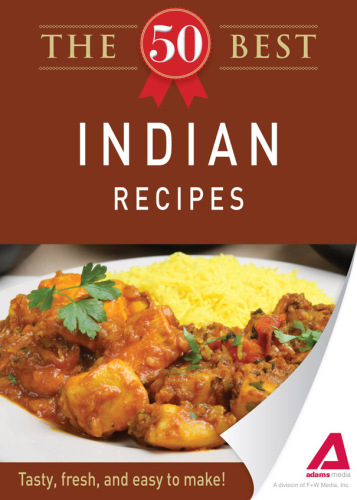 The 50 Best Indian Recipes. Tasty, Fresh, and Easy to Make!