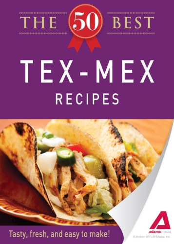 The 50 Best Tex-Mex Recipes. Tasty, Fresh, and Easy to Make!