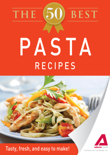 The 50 Best Pasta Recipes. Tasty, Fresh, and Easy to Make!
