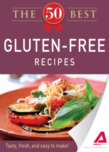 The 50 Best Gluten-Free Recipes. Tasty, Fresh, and Easy to Make!