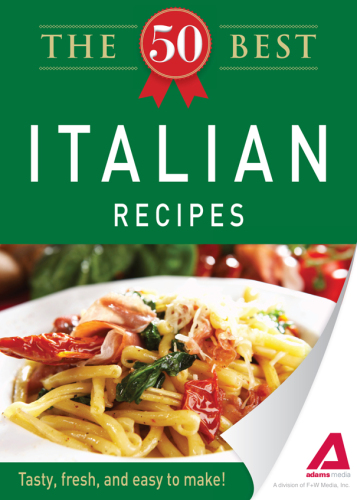 The 50 Best Italian Recipes. Tasty, Fresh, and Easy to Make!