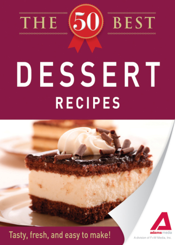 The 50 Best Dessert Recipes. Tasty, Fresh, and Easy to Make!