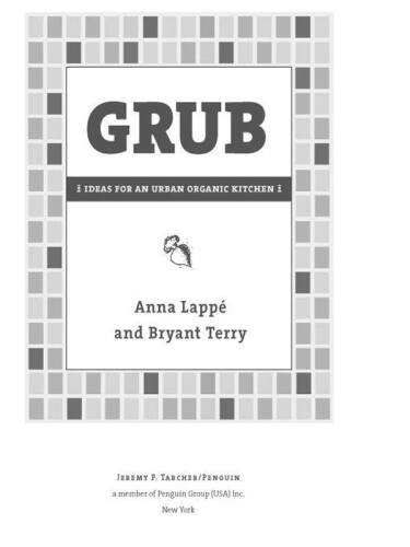 Grub: Ideas for an Urban Organic Kitchen