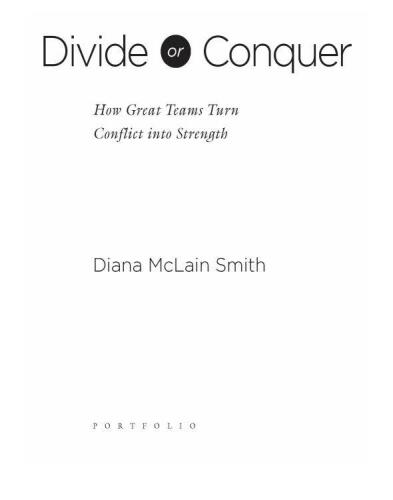 Divide or Conquer: How Great Teams Turn Conflict Into Strength