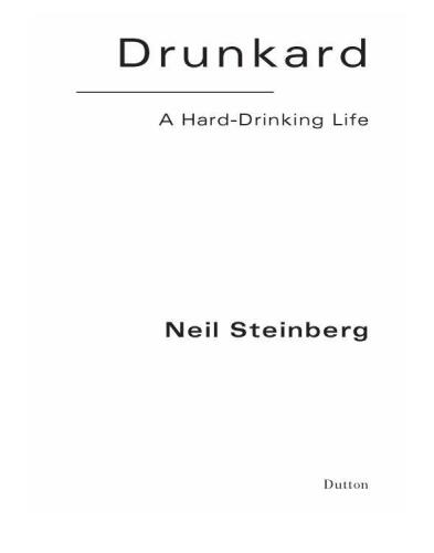 Drunkard: A Hard-Drinking Life