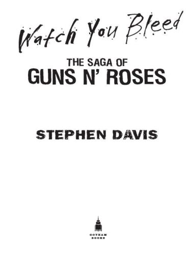 Watch You Bleed: The Saga of Guns N' Roses