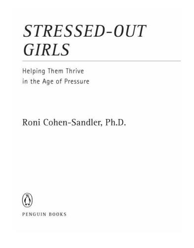 Stressed-Out Girls: Helping Them Thrive in the Age of Pressure