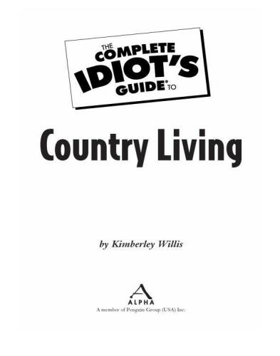 The Complete Idiot's Guide to Country Living