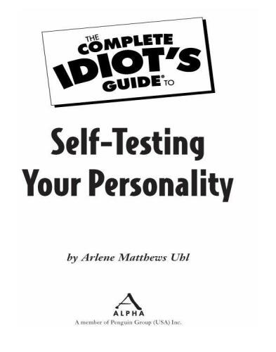 The Complete Idiot's Guide to Self-Testing Your Personality