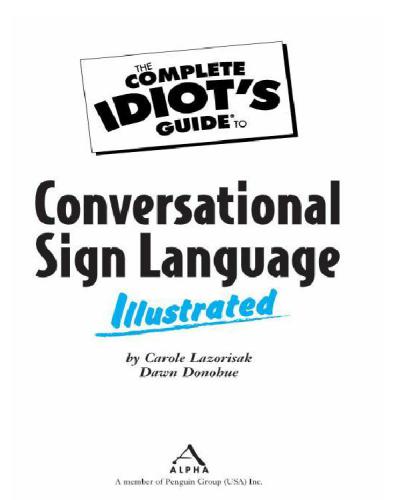The Complete Idiot's Guide to Conversational Sign Language Illustrated