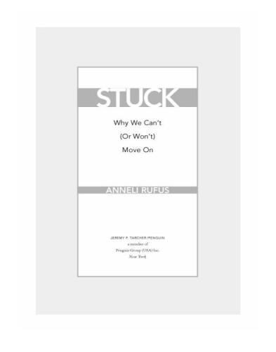 Stuck: Why We Can't (or Won't) Move On