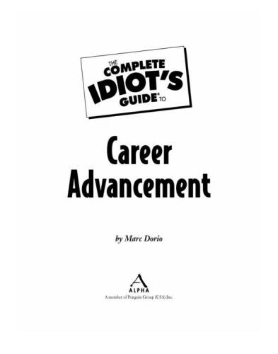 The Complete Idiot's Guide to Career Advancement