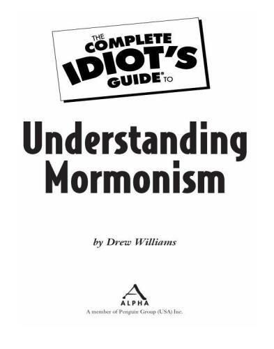 The Complete Idiot's Guide to Understanding Mormonism