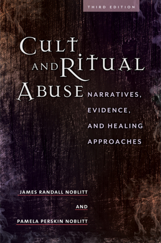 Cult and Ritual Abuse : Narratives, Evidence, and Healing Approaches