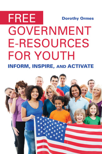 Free Government e-Resources for Youth: Inform, Inspire, and Activate