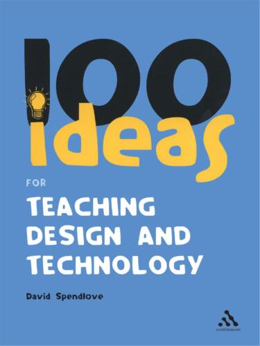 100 Ideas for Teaching Design and Technology